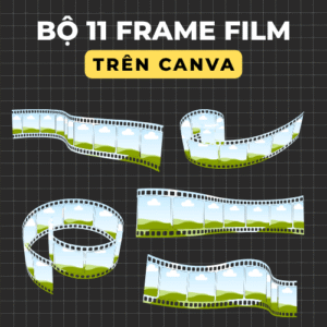 Bộ 11 Frame 3D Film Strips Canva