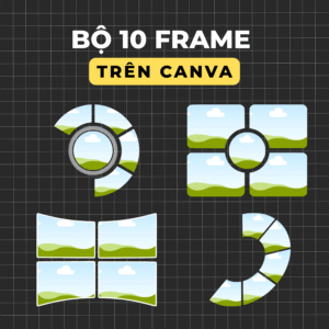 Bộ 10 Frame Canva Tuỳ Chỉnh 2405