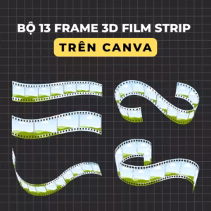 Bộ 13 Frame 3D Film Strips Canva 2758